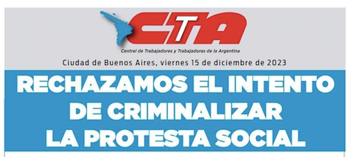 RECHAZAMOS EL INTENTO DE CRIMINALIZAR LA PROTESTA SOCIAL – CTA